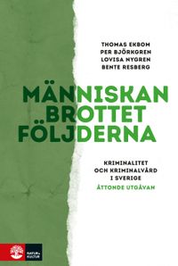 Människan, brottet, följderna; Thomas Ekbom, Per Björkgren, Lovisa Nygren, Bente Resberg; 2016