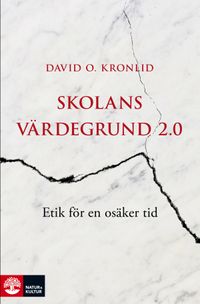 Skolans värdegrund 2.0; David O. Kronlid; 2017