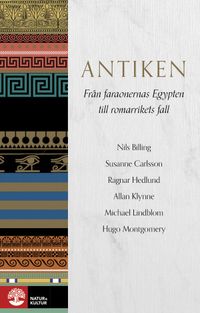 Antiken : från faraonernas Egypten till romarrikets fall; Susanne Carlsson; 2017