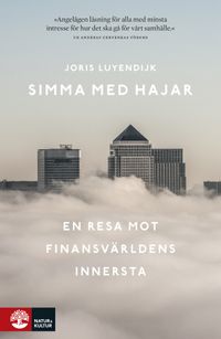Simma med hajar : en resa mot finansvärldens innersta; Joris Luyendijk; 2017