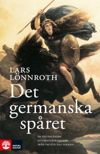 Det germanska spåret; Lars Lönnroth; 2017