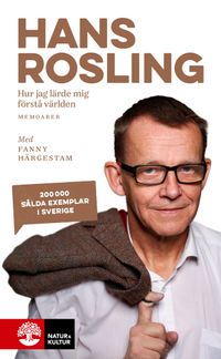 Hur jag lärde mig förstå världen; Fanny Härgestam, Hans Rosling; 2019