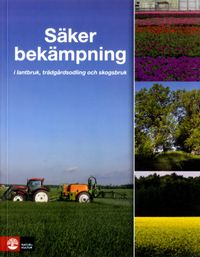 Säker bekämpning i lantbruk, trädgårdsodling och skogsbruk; Agneta Sundgren; 2020
