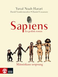 Människans ursprung : Sapiens - En grafisk roman; Yuval Noah Harari, David Vandermeulen; 2021