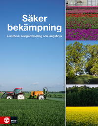 Säker bekämpning i lantbruk, trädgårdsodling och skogsbruk; Agneta Sundgren; 2022