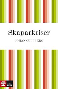 Skaparkriser : Strindbergs inferno och Dagermans; Johan Cullberg; 2023