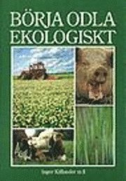Börja odla ekologiskt; Inger Källander; 1996