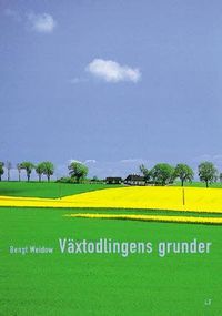 Växtodlingens grunder ; Bengt Weidow; 1998