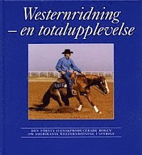 Westernridning - en totalupplevelse; Tobbe Larsson, Gunnar Persson; 1999