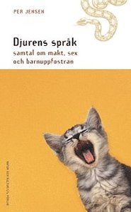 Djurens språk : samtal om makt, sex och barnuppfostran; Per Jensen; 2001