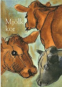 Mjölkkor; Christer Bergsten...; 2000