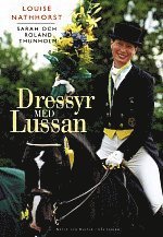 Dressyr med Lussan; Louise Nathhorst, Lars Andersson, Sarah Thunholm, Roland Thunholm; 2001
