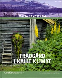 Trädgård i kallt klimat; Maria Sandström; 2003