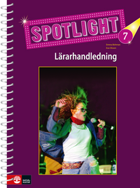 Spotlight 7 Lärarhandledning; Eva Olsson, Emma Bohman; 2008