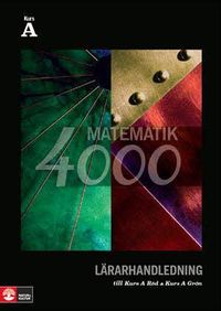 Matematik 4000 Kurs A Röd & Grön Lärarhandledning; Lena Alfredsson, Patrik Erixon, Hans Heikne; 2008