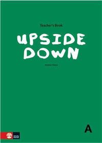 Upside Down A Teacher´s book; Alastair Henry, Leif Johansson; 2008