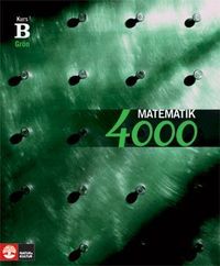 Matematik 4000 Kurs B Grön Lärobok; Lena Alfredsson, Hans Brolin, Patrik Erixon, Hans Heikne; 2008