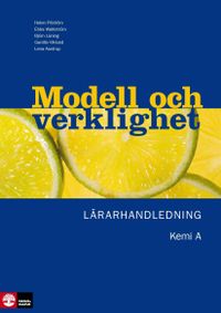 Modell och verklighet : kemi A lärarhandl; Helen Pilström; 2008