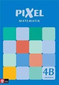 Pixel matematik 4B Lärarbok; Bjørnar Alseth, Mona Røsseland, Gunnar Nordberg; 2008