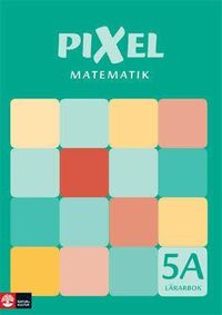 Pixel matematik 5A Lärarbok; Bjørnar Alseth, Mona Røsseland, Gunnar Nordberg; 2008