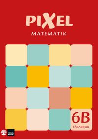 Pixel 6B Lärarbok; Bjørnar Alseth, Mona Røsseland, Gunnar Nordberg; 2009