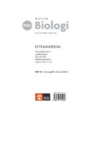 PULS Biologi 6-9 Tredje upplagan Materialbank: Extramaterial (kopieringsund; Berth Andréasson, Lars Bondeson, Sture Gedda, Birgitta Johansson, Ingemar Zachrisson; 2008