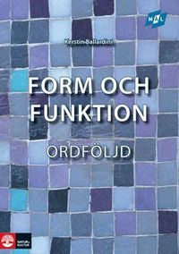 Mål Form och funktion Ordföljd; Kerstin Ballardini; 2009