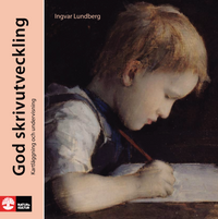 God skrivutveckling : kartläggning och undervisning; Ingvar Lundberg; 2008