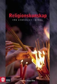 Religionskunskap för gymnasiet Kurs A; Lars-Göran Alm; 2009