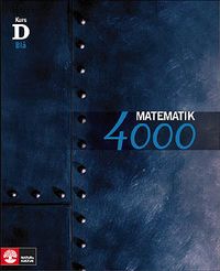 Matematik 4000 Kurs D Blå Lärobok; Lena Alfredsson, Patrik Erixon, Hans Heikne, Anna Palbom; 2009