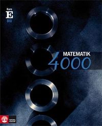 Matematik 4000 Kurs E Blå Lärobok; Lena Alfredsson, Patrik Erixon, Hans Heikne, Anna Palbom; 2009