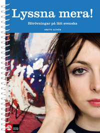 Lyssna mera! Hörövningar på lätt svenska med cd; Anette Althén; 2010