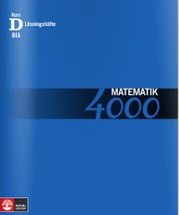 Matematik 4000 Kurs D Blå Lösningshäfte; Patrik Erixon, Ingvar Kroon; 2010
