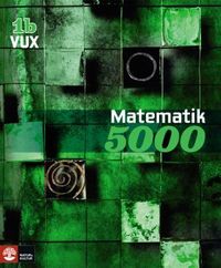 Matematik 5000 Kurs 1b Vux Lärobok; Lena Alfredsson, Kajsa Bråting, Patrik Erixon, Hans Heikne; 2012