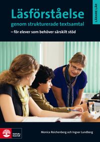Läsförståelse genom strukturerade textsamtal : för elever som behöver särskilt stöd; Ingvar Lundberg, Monica Reichenberg; 2011