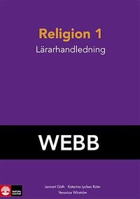 Religion 1 för gymnasiet Lärarhandledning Webb; Veronica Wirström; 2012