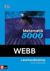 Matematik 5000 Kurs 3c Blå Lärarhandledning Webb; Lena Alfredsson, Hans Heikne; 2014