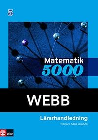 Matematik 5000 Kurs 5 Blå Lärarhandledning Webb; Lena Alfredsson, Kajsa Bråting, Patrik Erixon, Hans Heikne; 2014