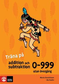 Träna på matte 0-999 add & sub utan övergångar (5-pack); Maria Lindström, Ida Rudin; 2013