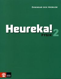 Heureka Fysik 2 Övningar och problem; Rune Alphonce, Lars Bergström, Per Gunnvald, Erik Johansson, Roy Nilsson; 2014