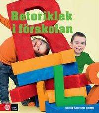 Retoriklek i förskolan; Gunlög Åkerstedt Lindell; 2014