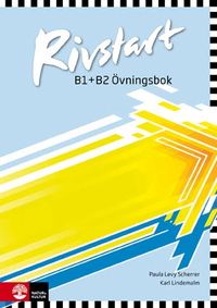 Rivstart B1+B2 Övningsbok; Paula Levy Scherrer, Karl Lindemalm; 2015