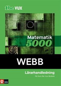 Matematik 5000 Kurs 1bc Vux Lärarhandledning Webb; Lena Alfredsson, Hans Heikne; 2013