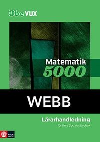 Matematik 5000 Kurs 3bc Vux Lärarhandledning Webb; Lena Alfredsson, Hans Heikne; 2014