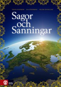 Sagor och sanningar Grundbok; Torun Eckerbom, Eva Söderberg, Helene Österlund; 2014