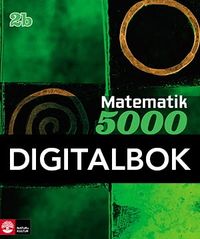 Matematik 5000 Kurs 2b Grön Lärobok Digital; Lena Alfredsson, Kajsa Bråting, Patrik Erixon, Hans Heikne; 2014