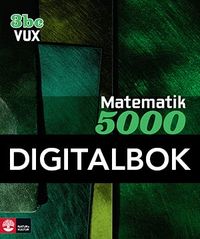 Matematik 5000 Kurs 3bc Vux Lärobok Digital; Lena Alfredsson, Kajsa Bråting, Patrik Erixon, Hans Heikne; 2015