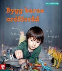 Bygg barns ordförråd; Anna Strid; 2016