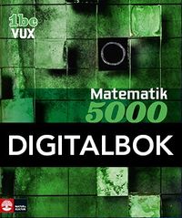 Matematik 5000 Kurs 1bc Vux Lärobok Digital; Lena Alfredsson, Kajsa Bråting, Patrik Erixon, Hans Heikne; 2015