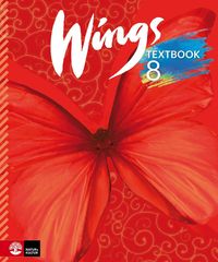 Wings 8 Textbook; Kevin Frato, Anna Cederwall, Susanna Rinnesjö, Mary Glover, Richard Glover, Bo Hedberg, Per Malmberg; 2016